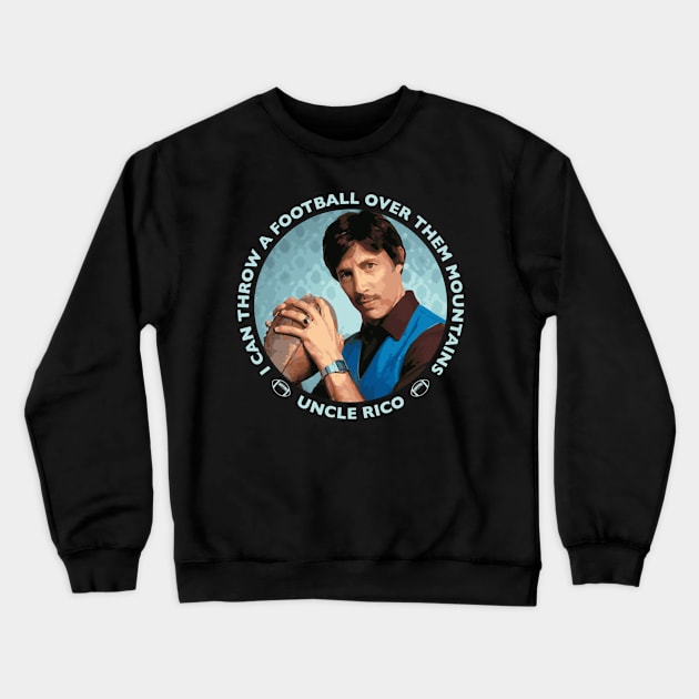 My Favorite People Uncle Rico Football Mountains Blue Idol Gift Fot You Crewneck Sweatshirt by CustomPortraitsWorld